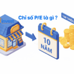 Chỉ số P/E là gì? Người mới cần biết để tránh bẫy giá rẻ