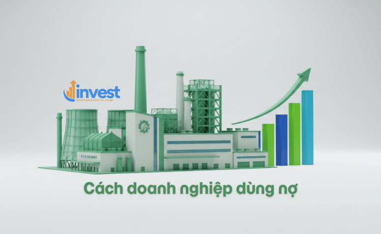 Học cách các doanh nghiệp dùng nợ