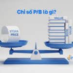 Chỉ số P/B là gì? Cách dùng P/B để săn cổ phiếu giá hời