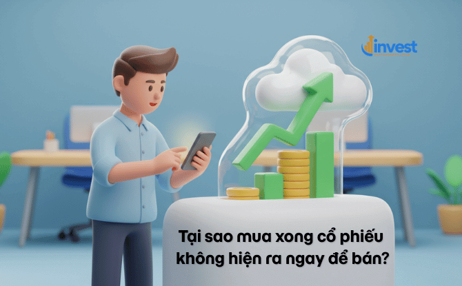 Tại sao mua xong cổ phiếu không hiện ra ngay để bán?