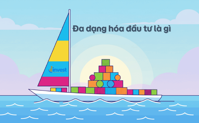 Đa dạng hóa đầu tư là gì