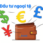 Đầu tư ngoại tệ là gì? Bí mật về “hầm trú ẩn” tài sản cho người mới