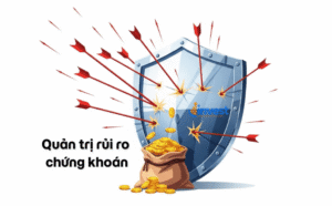 Quản trị rủi ro chứng khoán: Bí quyết bảo vệ vốn cho người mới