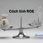 Hiểu rõ ROE là gì trong 5 phút – Thước đo hiệu quả vốn chủ sở hữu