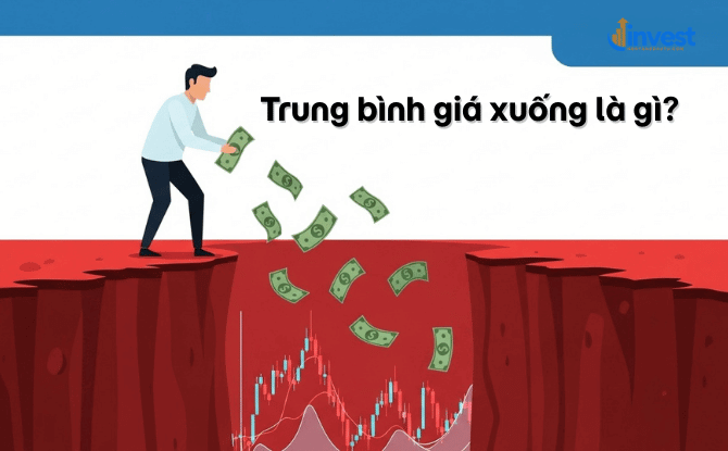 Trung bình giá xuống là gì? Tại sao người mới dễ cháy tài khoản?