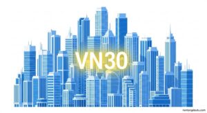 Rổ cổ phiếu VN30: Mọi điều người mới cần biết để đầu tư an toàn